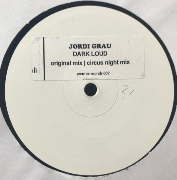 Jordi Grau - Dark Loud | Premier Sounds (PREMIER 009)