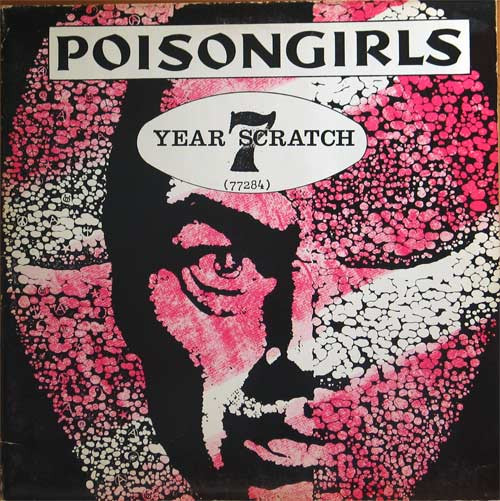 Poison Girls - 7 Year Scratch (77284) | Xntrix (RM 101) - main Poison Girls - 7 Year Scratch (77284) | Xntrix (RM 101) - main