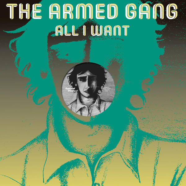 The Armed Gang - All I Want | Espacial Discos (ESP016)