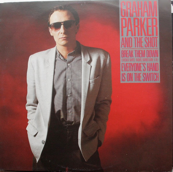 Graham Parker And The Shot - Break Them Down | Elektra (966 910-0)