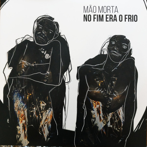 Mão Morta - No Fim Era O Frio | Rastilho Records (Rastilho206LP2019) - main