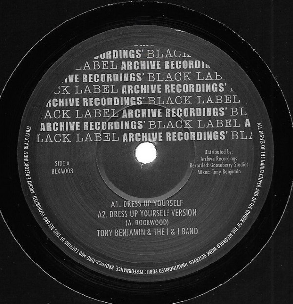 Tony Benjamin & I&I - Dress Up Yourself (Dubplate Mix) | Archive Recordings' Black Label (BLXM003) - main Tony Benjamin & I&I - Dress Up Yourself (Dubplate Mix) | Archive Recordings' Black Label (BLXM003) - main