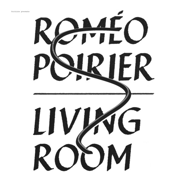 Roméo Poirier - Living Room | Faitiche (faitiche 28) - main
