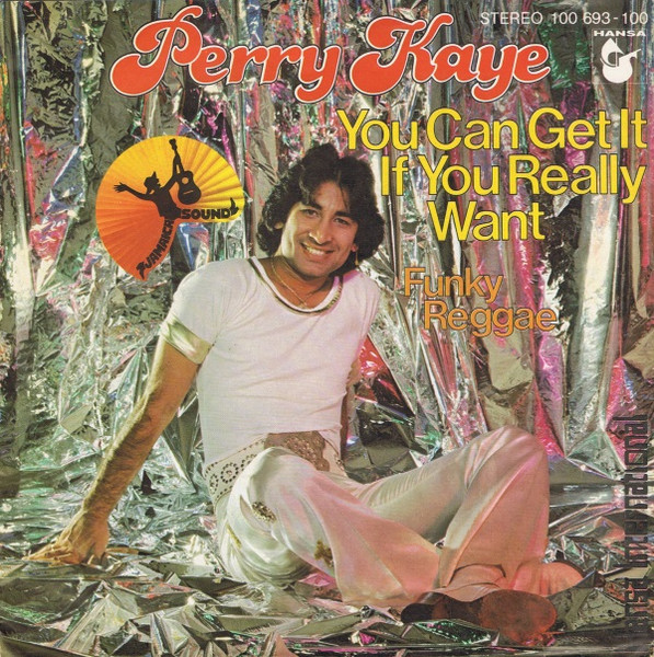 Perry Kaye - You Can Get It If You Really Want | Hansa (100 693)