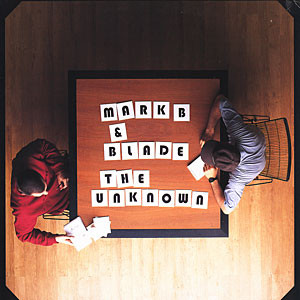Mark B & Blade - The Unknown | Wordplay Records (WORDLP 010)