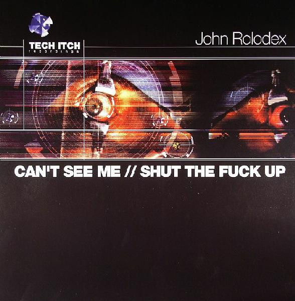 John Rolodex - Can't See Me / Shut The Fuck Up | Tech Itch Recordings (TI-041)