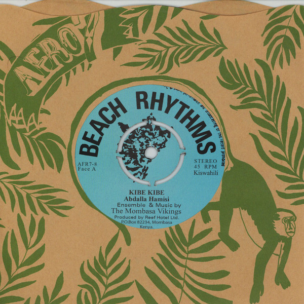 Abdalla Hamisi / Ahmed Juma / The Mombasa Vikings - Kibe Kibe / Mama Matotoya | Beach Rhythms (AFR7-8)