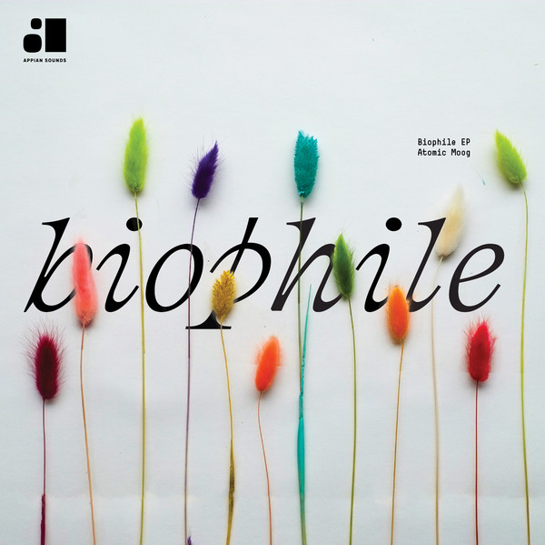 Atomic Moog - Biophile EP | Appian Sounds (APPIAN_018) - main
