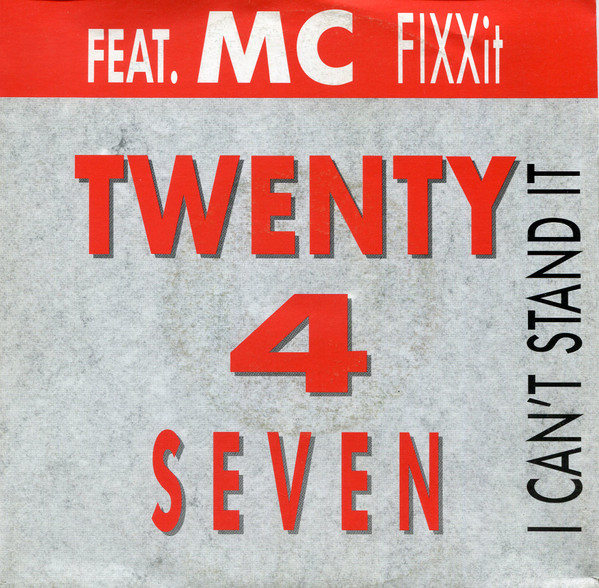 Twenty 4 Seven Feat. MC Fixx It - I Can't Stand It | Freaky Records (FR 7-1003) - main Twenty 4 Seven Feat. MC Fixx It - I Can't Stand It | Freaky Records (FR 7-1003) - main