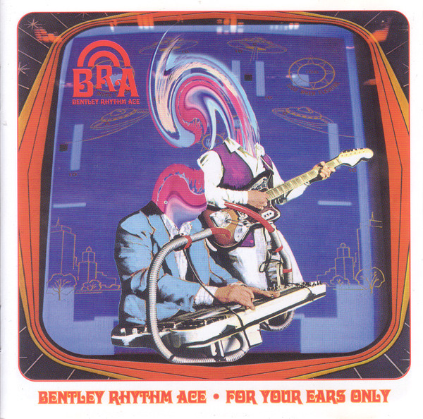 Bentley Rhythm Ace - For Your Ears Only | Parlophone (7243 5 26980 2 8) - main