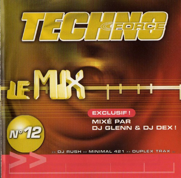 DJ Glenn & DJ Dex - Techno Force N°12 - Le Mix | Inca (TF 024)