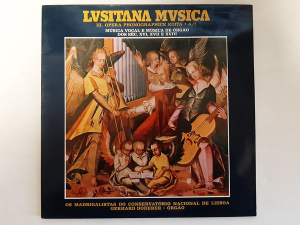 Os Madrigalistas Do Conservatório Nacional De Lisboa , Gerhard Doderer - Música Vocal e Música de Órgão dos Séc. XVI, XVII, E XVIII | A Voz Do Dono (11C 073 40427)