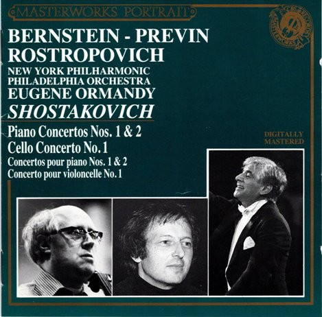 Leonard Bernstein - André Previn , Mstislav Rostropovich , Eugene Ormandy , New York Philharmonic , The Philadelphia Orchestra , Dmitri Shostakovich - Piano Concertos Nos. 1 & 2, Cello Concerto No.1 | CBS Masterworks (MPK 44850) - main Leonard Bernstein - André Previn , Mstislav Rostropovich , Eugene Ormandy , New York Philharmonic , The Philadelphia Orchestra , Dmitri Shostakovich - Piano Concertos Nos. 1 & 2, Cello Concerto No.1 | CBS Masterworks (MPK 44850) - main