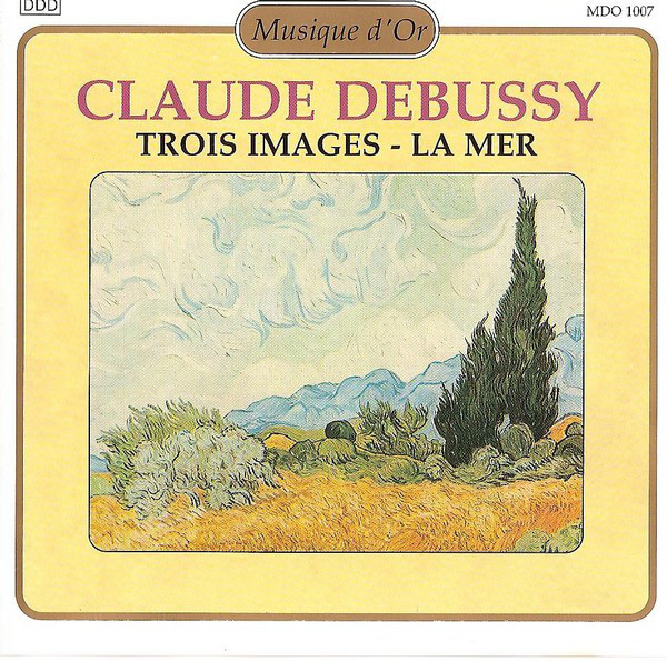 Claude Debussy / Orchestra Of Radio Luxembourg - Trois Images - La Mer | Musique d'Or (MDO 1007) - main