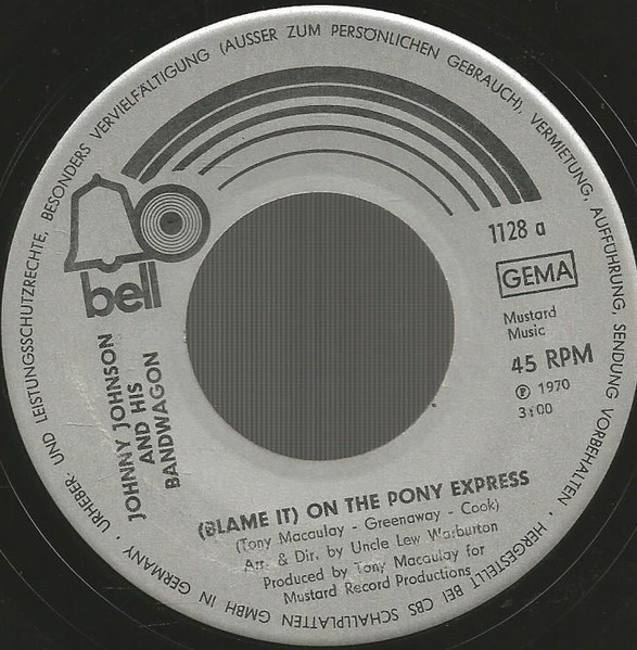 Johnny Johnson And The Bandwagon - (Blame It) On The Pony Express | Bell Records (BELL 1128) - 3
