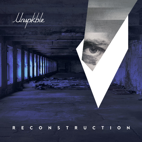 Unspkble - Reconstruction | Rejuvenation Records (REJU075)