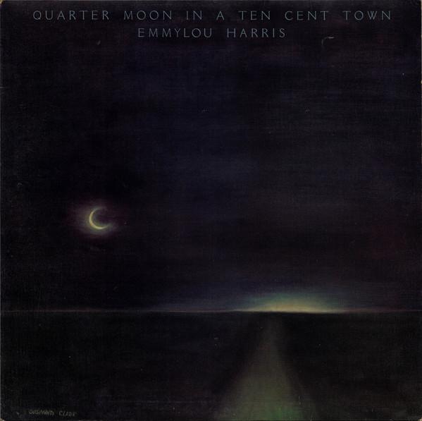 Emmylou Harris - Quarter Moon In A Ten Cent Town | Warner Bros. Records (K 56443) - main Emmylou Harris - Quarter Moon In A Ten Cent Town | Warner Bros. Records (K 56443) - main
