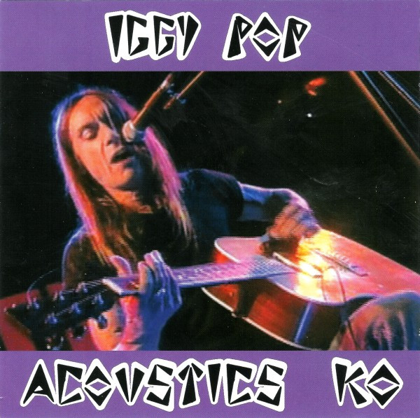 Iggy Pop - Acoustics KO | Skydog International (SK 2007-1) - main