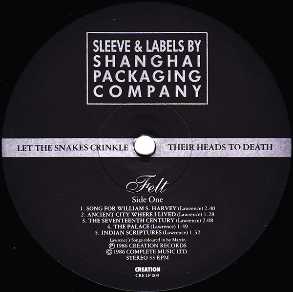 Felt - Let The Snakes Crinkle Their Heads To Death | Creation Records (CRE LP 009) - 3 Felt - Let The Snakes Crinkle Their Heads To Death | Creation Records (CRE LP 009) - 3