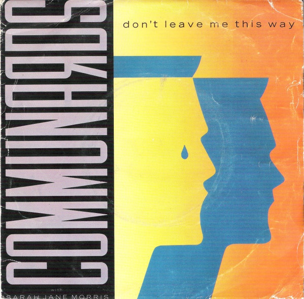 The Communards With Sarah Jane Morris - Don't Leave Me This Way | London Records (886 077-7) - main