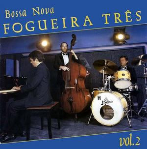 Fogueira Três - Bossa Nova Vol.2 | Fama (90.032/0)