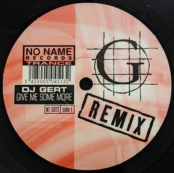 DJ Gert - Give Me Some More (Remix) | No Name Records Trance (NT 5013) - main