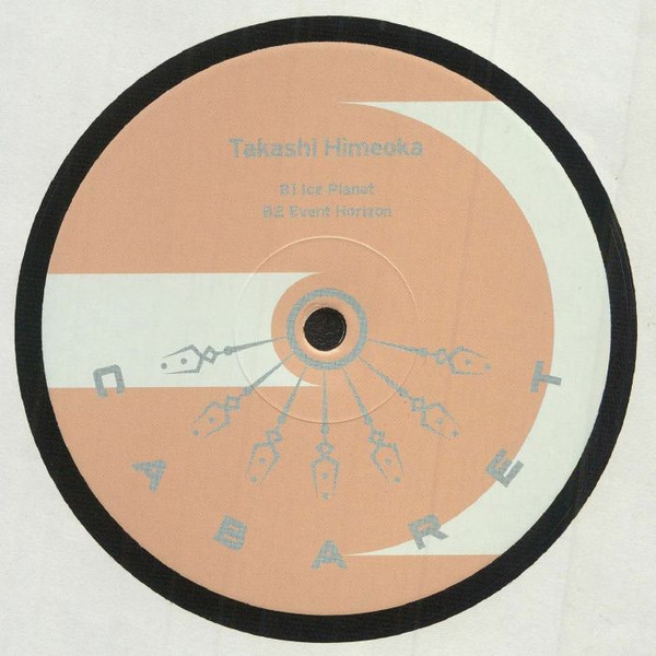 Takashi Himeoka - Wormhole EP | CABARET Recordings (CABARET 027) - 2 Takashi Himeoka - Wormhole EP | CABARET Recordings (CABARET 027) - 2