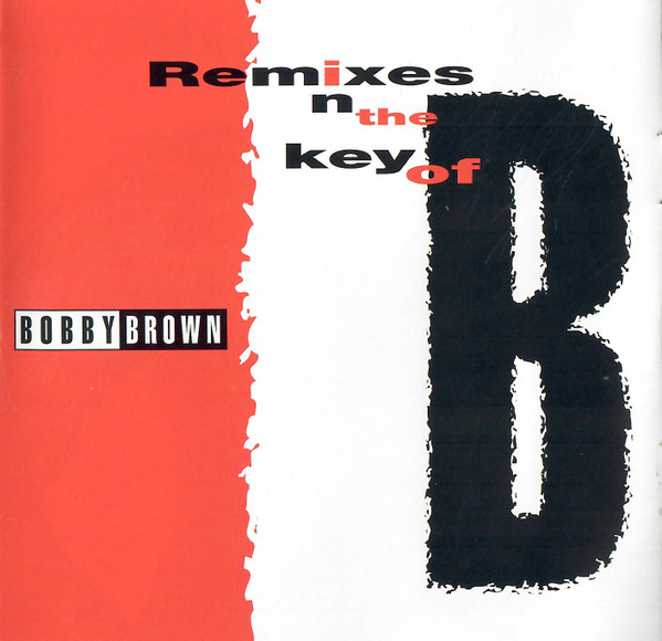 Bobby Brown - Remixes In The Key Of B | MCA Records (MCAD-10974) - 4 Bobby Brown - Remixes In The Key Of B | MCA Records (MCAD-10974) - 4