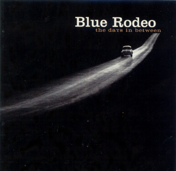 Blue Rodeo - The Days In Between | WEA (2 80936) - main Blue Rodeo - The Days In Between | WEA (2 80936) - main