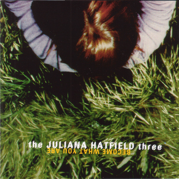 The Juliana Hatfield Three - Become What You Are | Mammoth Records (4509-93529-2) - main