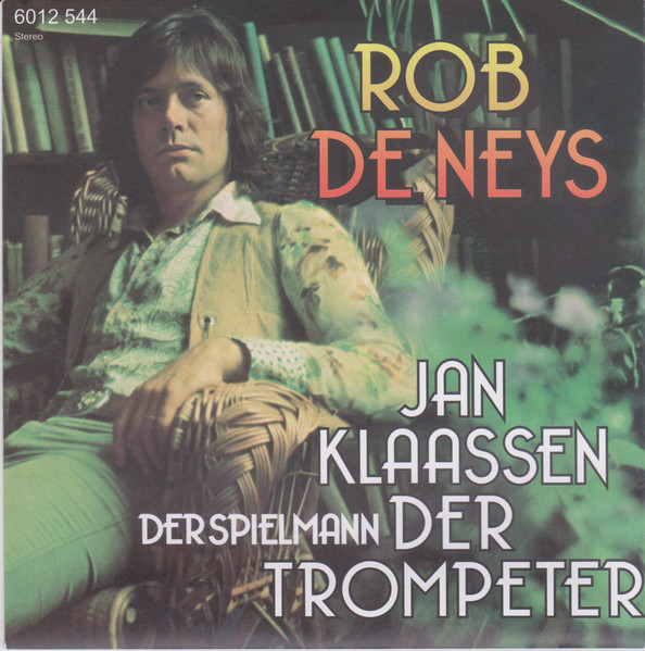 Rob de Nijs - Jan Klaassen Der Trompeter / Der Spielmann | Universal Music (6012 544) - main Rob de Nijs - Jan Klaassen Der Trompeter / Der Spielmann | Universal Music (6012 544) - main