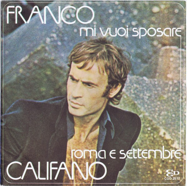 Franco Califano - Mi Vuoi Sposare / Roma E Settembre | CGD (CGD 2512)