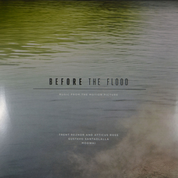 Trent Reznor & Atticus Ross , Gustavo Santaolalla , Mogwai - Before The Flood (Music From The Motion Picture) | Lakeshore Records (LSINV178LP) - 2