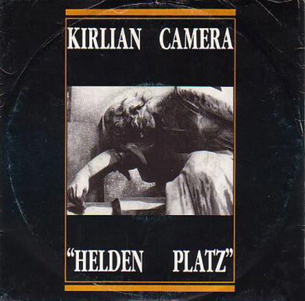 Kirlian Camera - Helden Platz | Virgin (VIN 45228) - main Kirlian Camera - Helden Platz | Virgin (VIN 45228) - main