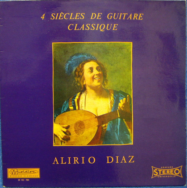 Alirio Díaz - 4 Siècles De Guitare Classique | Musidisc (30 RC 784) - main Alirio Díaz - 4 Siècles De Guitare Classique | Musidisc (30 RC 784) - main