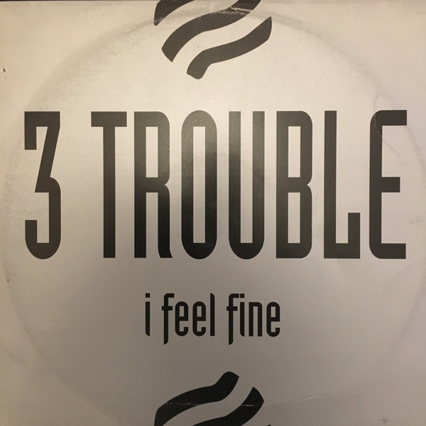 3 Trouble - I Feel Fine | Dance Factory (8 71038 6)