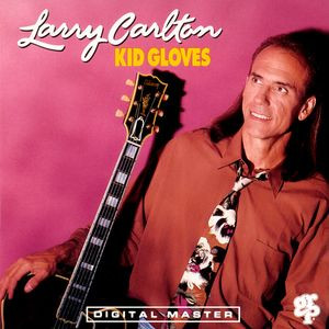 Larry Carlton - Kid Gloves | GRP (GRP-96832) - main