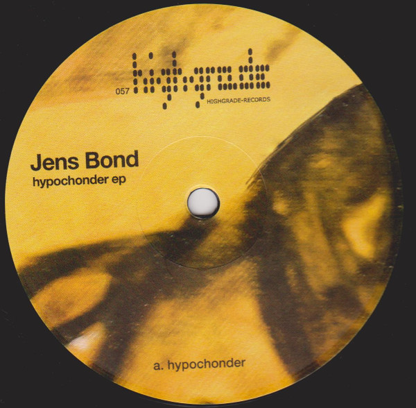 Jens Bond - Hypochonder EP | Highgrade Records (Highgrade 057) - 2