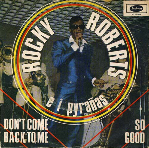 Rocky Roberts E I Pirañas / Rocky Roberts & The Airedales - Don't Come Back To Me / So Good | Durium (HT 300185) - main Rocky Roberts E I Pirañas / Rocky Roberts & The Airedales - Don't Come Back To Me / So Good | Durium (HT 300185) - main