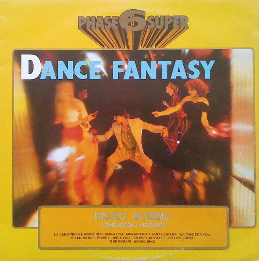 Reddy Bobbio 3 Dimensional Keyboards - Dance Fantasy | Phase 6 Super Stereo (VPAS 961)