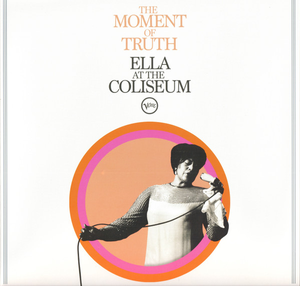 Ella Fitzgerald - The Moment Of Truth (Ella At The Coliseum) | Verve Records (00602475454267) - main Ella Fitzgerald - The Moment Of Truth (Ella At The Coliseum) | Verve Records (00602475454267) - main