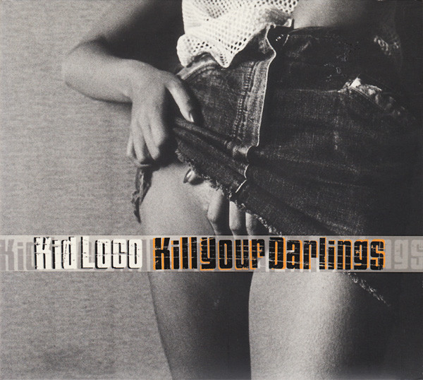 Kid Loco - Kill Your Darlings | Yellow Productions (8573 89410 2)