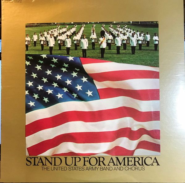 The United States Army Band , The United States Army Chorus - Stand Up For America | Not On Label (S1972) - main The United States Army Band , The United States Army Chorus - Stand Up For America | Not On Label (S1972) - main
