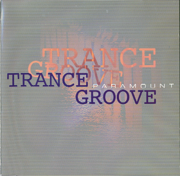 Trance Groove - Paramount | Call It Anything (CIA 4000 2) - main