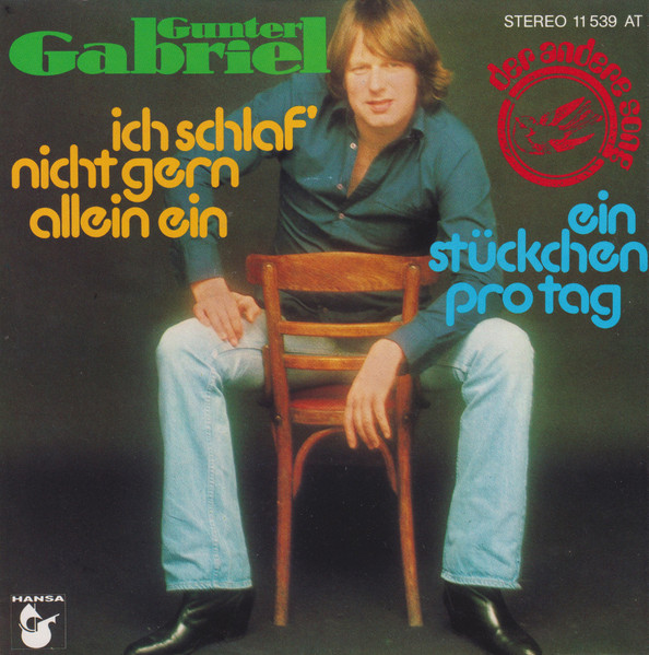Gunter Gabriel - Ich Schlaf' Nicht Gern Allein Ein / Ein Stückchen Pro Tag | Hansa (11 539 AT)