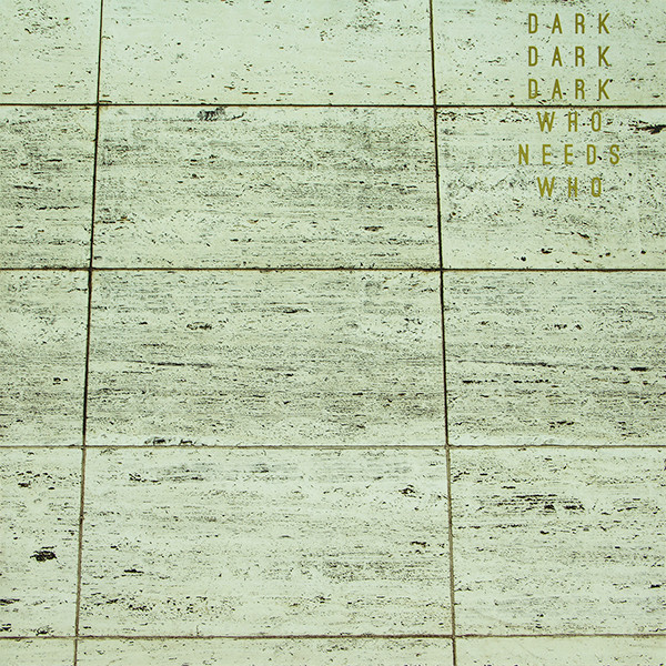 Dark Dark Dark - Who Needs Who | Supply And Demand Music (SAD 014 LP) - main Dark Dark Dark - Who Needs Who | Supply And Demand Music (SAD 014 LP) - main