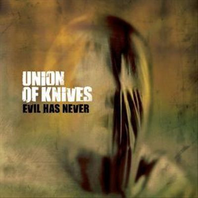Union Of Knives - Evil Has Never | Relentless Records (REL 34)
