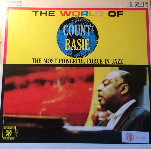 Count Basie - The World Of Count Basie - The Most Powerful Force In Jazz (2) | Roulette (R 52111/2) - main