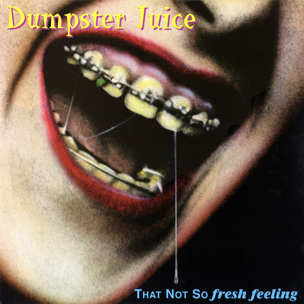 Dumpster Juice - That Not So Fresh Feeling | Spanish Fly Records (SFR 89236-4) - main Dumpster Juice - That Not So Fresh Feeling | Spanish Fly Records (SFR 89236-4) - main