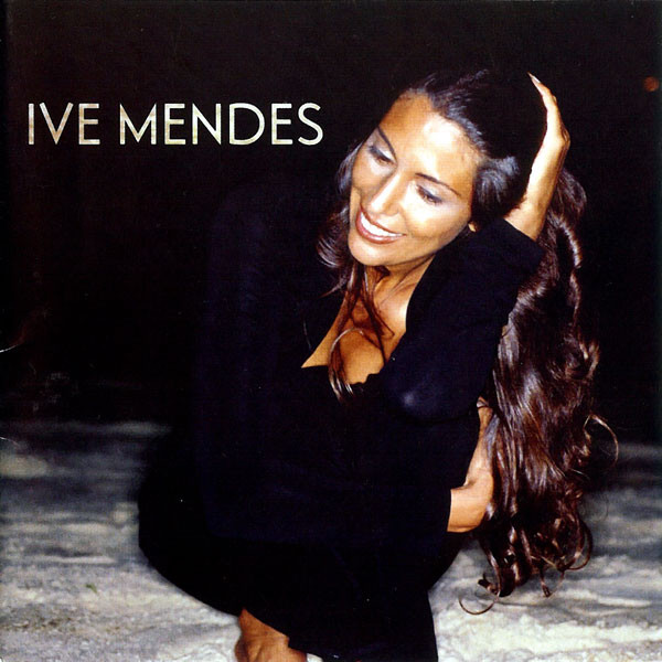 Ive Mendes - Ive Mendes | Capitol Records (0946 3 71327 2 2) - main